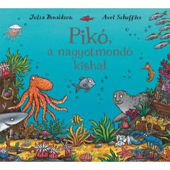 Julia Donaldson: Pikó, a nagyotmondó kishal
