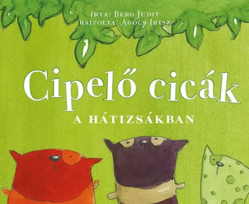 Berg Judit és Agócs Írisz: Cipelő cicák a hátizsákban