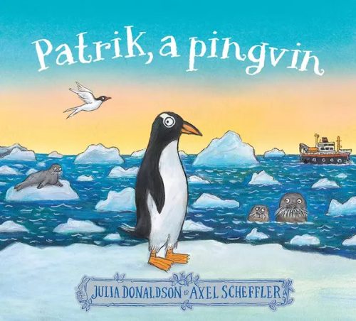 Julia Donaldson: Patrik, a pingvin