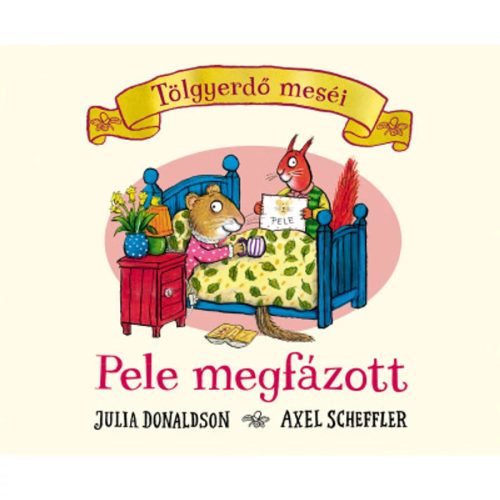 Julia Donaldson: Tölgyerdő meséi - Pele megfázott
