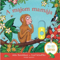 Julia Donaldson: A majom mamája - Tili-toli könyv